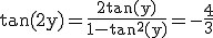 3$\rm tan(2y)=\frac{2tan(y)}{1-tan^{2}(y)}=-\frac{4}{3}
